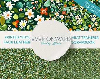 May include: Four different floral patterns on green backgrounds. The patterns are available in printed vinyl, faux leather, heat transfer, and scrapbook paper. The text "EVER ONWARD Printing Studios" is in the center of the image.