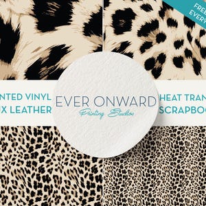 May include: Four different leopard print designs in beige and black. The designs are labeled "Printed Vinyl Faux Leather", "Heat Transfer Scrapbook", and "Ever Onward Printing Studio".
