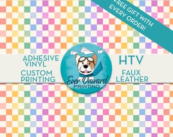 May include: A colorful checkered background with a blue circle featuring a cartoon dog wearing aviator goggles and a blue scarf. The text "Ever Onward Printing" is inside the circle. The text "ADHESIVE VINYL CUSTOM PRINTING" is on the left side of the circle and the text "HTV FAUX LEATHER" is on the right side of the circle. The text "FREE GIFT WITH EVERY ORDER!" is in a blue banner at the top of the image.