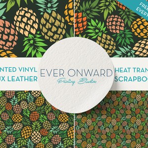 May include: Four different pineapple patterns on a dark green background. The patterns are available in printed vinyl, faux leather, heat transfer, and scrapbook paper. The text "FREE GIFT WITH EVERY ORDER!" is in the top right corner. The text "PRINTED VINYL FAUX LEATHER EVER ONWARD HEAT TRANSFER SCRAPBOOK" is in the center of the image.