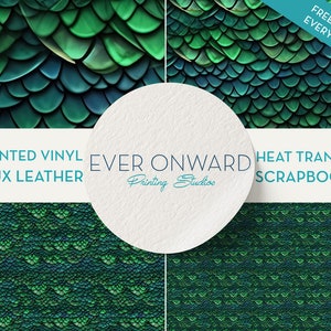 May include: Four different green and blue scale patterns, each with a different use: printed vinyl, faux leather, heat transfer, and scrapbook. The text "EVER ONWARD Printing Studios" is in the center of the image.