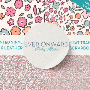 May include: Four different floral patterns in pink, orange, and blue on a white background. The patterns are labeled "Printed Vinyl Faux Leather", "Ever Onward Printing Studios", "Heat Transfer", and "Scrapbook".