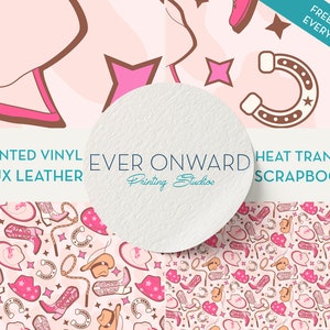 May include: A pink and brown patterned design featuring cowboy hats, boots, horseshoes, and stars. The text "EVER ONWARD Printing Studios" is in a white circle on top of the pattern. The text "PRINTED VINYL FAUX LEATHER" is below the pattern on the left and "HEAT TRANSFER SCRAPBOOK" is below the pattern on the right.