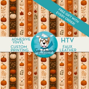 May include: A fall-themed pattern featuring vertical stripes with pumpkins, leaves, and floral elements in shades of orange, brown, and cream. The image includes text that reads "Adhesive Vinyl Custom Printing" and "HTV Faux Leather."