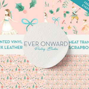 May include: Four digital paper designs featuring a pink background with a repeating pattern of a nutcracker, a ballerina, holly leaves, and a bow. The text "FREE GIFT WITH EVERY ORDER!" is in the top right corner. The text "PRINTED VINYL FAUX LEATHER EVER ONWARD HEAT TRANSFER SCRAPBOOK" is in the center of the image.