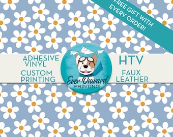 May include: A blue background with a white daisy pattern. A circle with a cartoon dog wearing aviator goggles and a blue scarf. The text "Ever Onward Printing" is inside the circle. The text "ADHESIVE VINYL CUSTOM PRINTING" is on the left side of the image. The text "HTV FAUX LEATHER" is on the right side of the image. The text "FREE GIFT WITH EVERY ORDER!" is on a blue ribbon at the top of the image.