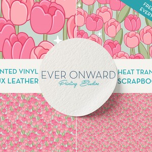 May include: Four pink tulip flower patterns on a light blue background. The patterns are available in printed vinyl, faux leather, heat transfer, and scrapbook paper. The text "FREE GIFT WITH EVERY ORDER!" is in the top right corner. The text "PRINTED VINYL FAUX LEATHER EVER ONWARD HEAT TRANSFER SCRAPBOOK" is in the center of the image.