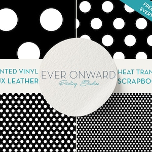May include: Four black and white polka dot patterns. The patterns are arranged in a grid. The top left pattern has large polka dots. The top right pattern has medium-sized polka dots. The bottom left pattern has small polka dots. The bottom right pattern has very small polka dots. The text "FREE GIFT WITH EVERY ORDER!" is in a blue box in the top right corner. The text "PRINTED VINYL FAUX LEATHER EVER ONWARD HEAT TRANSFER SCRAPBOOK" is in a white box in the middle of the image. The text "Printing Studios" is in a smaller white box below the larger white box.