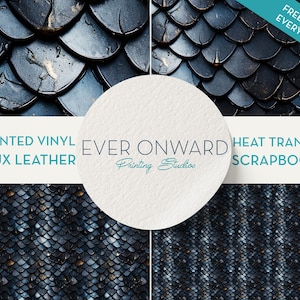 May include: Four different patterns of faux leather with a scale design in shades of blue and black. The patterns are labeled "Printed Vinyl Faux Leather", "Heat Transfer Scrapbook", and "Ever Onward Printing Studios".