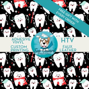 May include: A black background is covered with cartoon teeth characters, stars, and toothbrushes. Some teeth have capes. The image includes text that says "ADHESIVE VINYL CUSTOM PRINTING HTV FAUX LEATHER" and "FREE GIFT WITH EVERY ORDER!"