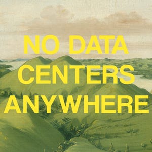 May include: An artistic landscape painting with rolling green hills and a body of water under a cloudy sky. Bold yellow text across the image reads "NO DATA CENTERS ANYWHERE".