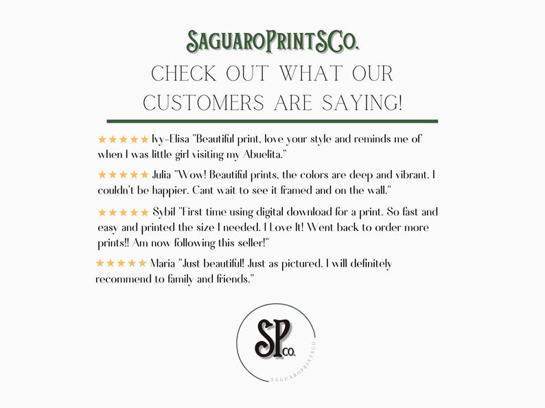 May include: Five-star customer reviews for a digital print shop called Saguaro Prints Co. The reviews highlight the quality of the prints, the speed of delivery, and the ease of use of the digital download process.