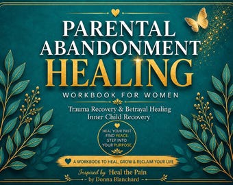 Elterliche Aufgabe Heilung Arbeitsbuch für Frauen | Trauma-Recovery & Verrat Heilung | Inneres Kind Genesung PDF
