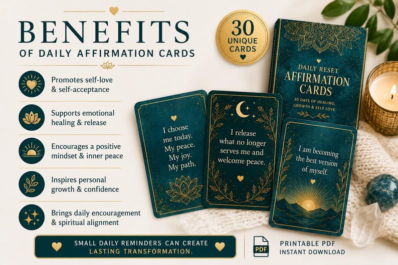 May include: A set of 30 Daily Reset Affirmation Cards in a dark teal box with gold foil accents. The cards feature inspirational text, lotus, moon, and mountain illustrations. The display includes a list of benefits and a printable PDF download icon.