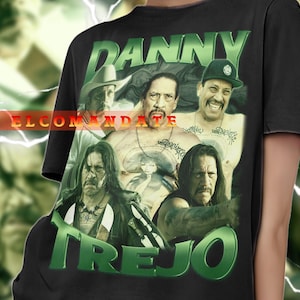 May include: A black t-shirt featuring a green print of Danny Trejo's face and the text "Danny Trejo El Comandte" in green lettering. The shirt also includes other images of Danny Trejo in various roles.