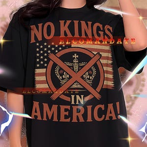NO KINGS In AMERICA Shirt, Anti-Monarchy Political Tee, Patriotic Protest Top, Rebellion Streetwear, No Kings Vintage T-Shirt