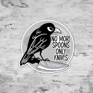 No Spoons Only Knives, Spoonie Sticker, Chronic Illness, Die Cut Sticker, Laptop Sticker, Sticker Gift, Waterproof Vinyl Sticker