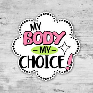 My Body My Choice, Women&#39;s Rights Sticker, Reproductive Rights, Feminist Sticker, Feminist Gift