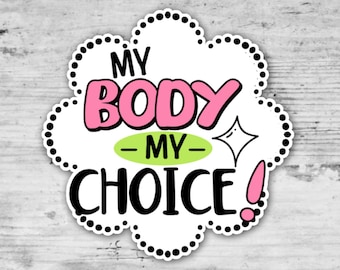 My Body My Choice, Women's Rights Sticker, Reproductive Rights, Feminist Sticker, Feminist Gift