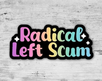 Radical Left Scum Sticker, Radical Left Sticker, Trump Sticker, Viral Sticker, Trending Sticker, Political Sticker, Waterproof Vinyl Sticker