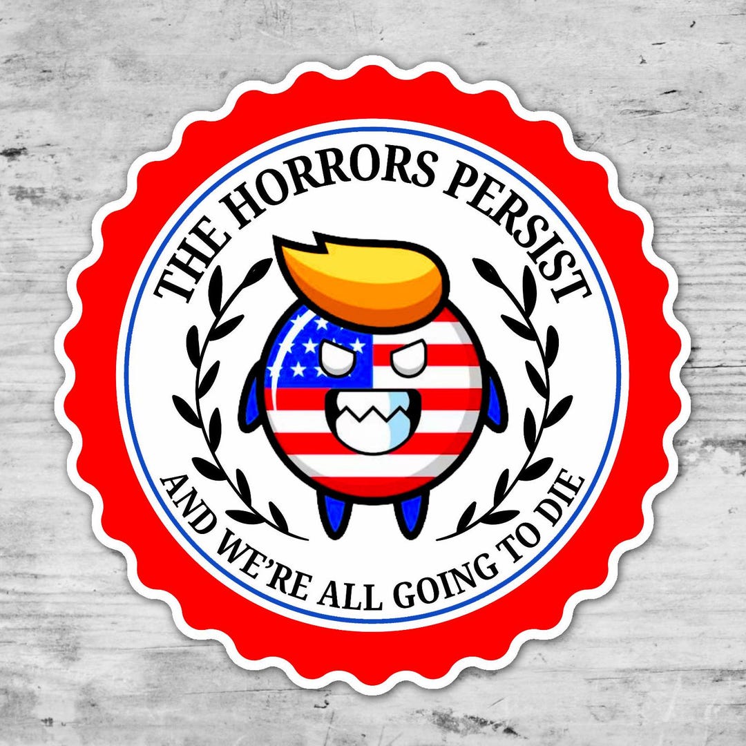 The Horrors Persist Sticker, FDT Sticker, Political Die Cut Sticker ...