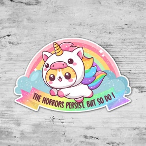 The Horrors Persist Sticker, Kawaii Sticker, Unicorn Die Cut Sticker, Laptop Sticker, Mental Health, Waterproof Vinyl Sticker