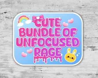 Cute Bundle Of Unfocused Rage, Cute Kawaii Sticker, Girly Rage Sticker, Feminine Rage, Mental Health - Water Resistant Vinyl Sticker