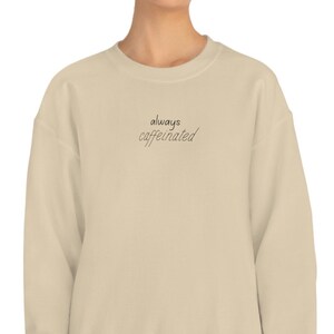 Always Caffienated, Coffee Crewneck Sweatshirt