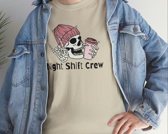 Night Shift Funny Coffee Shirt, Overnight Funny Skeleton Heavy Cotton Tee