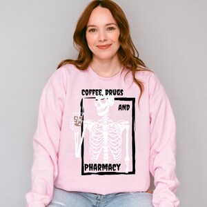 Pharmacy, Funny Coffee Skeleton Pharmacist Crewneck Sweatshirt