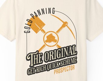 Camiseta con colores cómodos para el lavado de oro, el plan original para enriquecerse rápidamente, minería de oro, lavado de oro, regalo para él y para ella, prospección