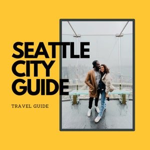 Seattle City Guide, Seattle Travel Itinerary, Restaurants and What To Do In Seattle