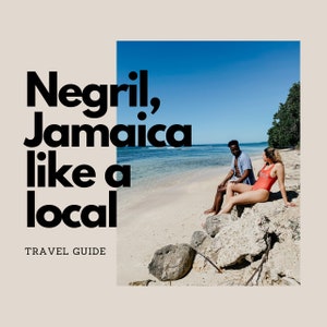 May include: A couple sit on a rock on a beach in Negril, Jamaica. The text "Negril, Jamaica like a local TRAVEL GUIDE" is in the image.