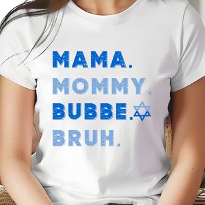 Funny Jewish Mom Shirt For Mothers Day Mama Mommy Bubbe Bruh Shirt Jewish Bubbie Gifts Jewish Mom Gift Hanukkah Gift Passover Gift Judaica