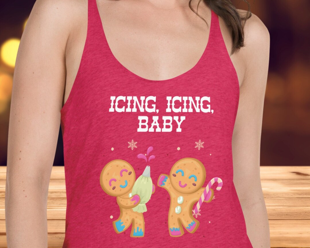 Icing Icing Baby Tank Top Christmas Cookie Crew Shirt Etsy