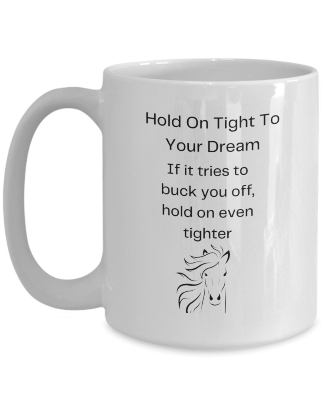 Funny Horse Themed Mug, Horse Dreams, Humorous Mug About Horses, Not