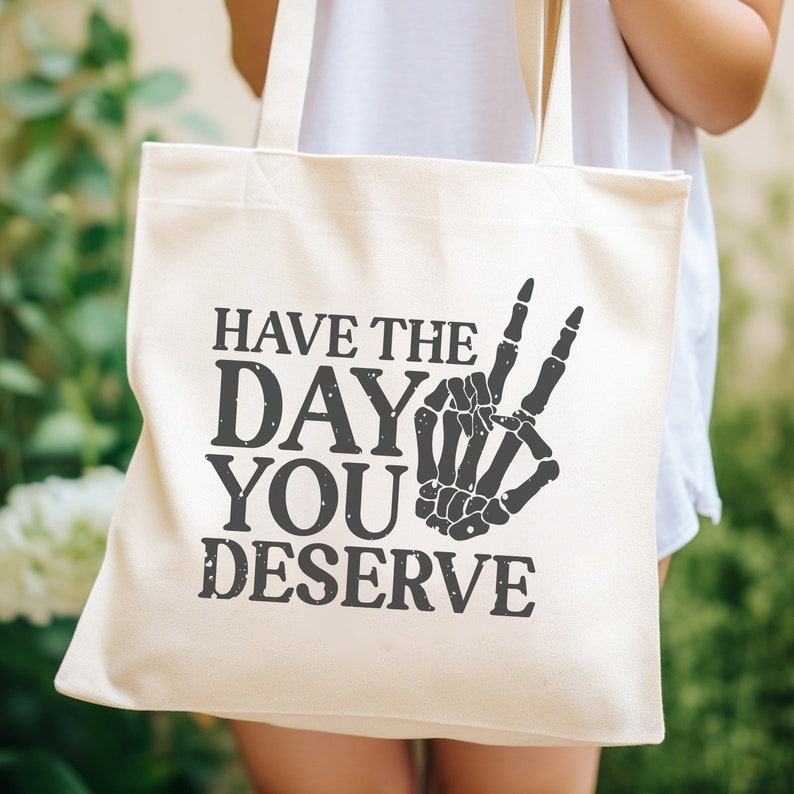 Have the Day You Deserve Tote Bag, Gothic Skeleton Style With Inspirational Message, Positive Vibes Book Bag, Spooky Mom Shoulder Bag Bild 3