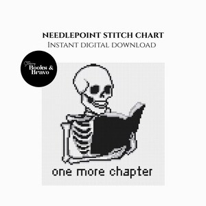 Peut inclure: Diagramme de point de croix noir et blanc représentant un squelette lisant un livre. Le texte "one more chapter" est en dessous du squelette. L'image comprend également le texte "Needlepoint Stitch Chart" et "Instant Digital Download".