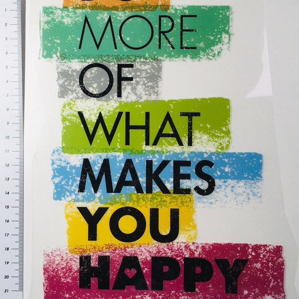 Bügelbild-do More of what Makes you happy- Schrift Aufbügler für Kleidung Dekoration Taschen