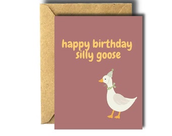 Happy Birthday Silly Goose Greeting Card