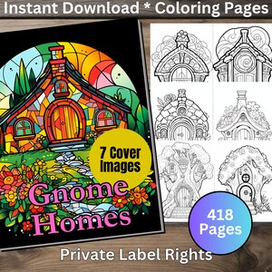 May include: A colorful illustration of a gnome home with a stained glass window and a red door. The image is surrounded by flowers and greenery. The text "Gnome Homes" is written in pink and white letters. The image is part of a coloring book with 418 pages and 7 cover images.