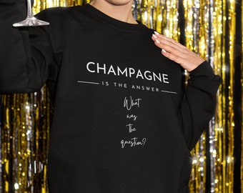 Champagne Lover's Women's Soft Fit Sweatshirt | Champagne is the Answer | Fun Gift for Her | Quality Fabric | Unique Shoulder Seam