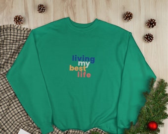 Living My Best Life Unisex EcoSmart® Hanes Crewneck Fleece Lined Sweatshirt 4 Colors Available