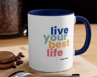 11 oz. Live Your Best Life Ceramic Coffee Mug with Colorful Handle and Interior and 3 Color Options | Coffee Lover Gift