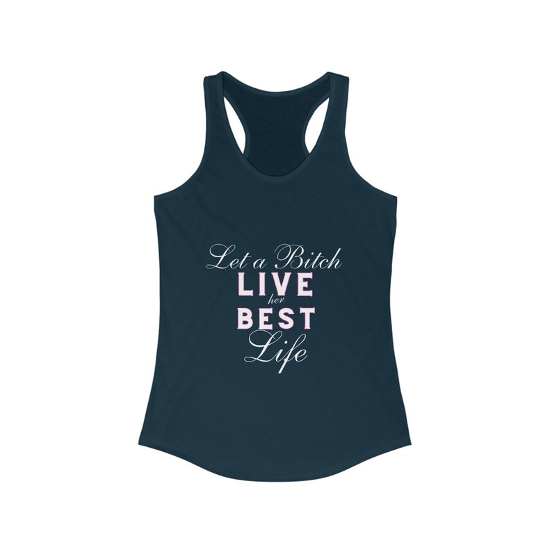 Lustiges Damen Racerback Tank Let a B Live her Best Life Shirt Geschenk für Sie Lustiges Shirt für Frauen Life Your Best Life-Bekleidung Bild 6