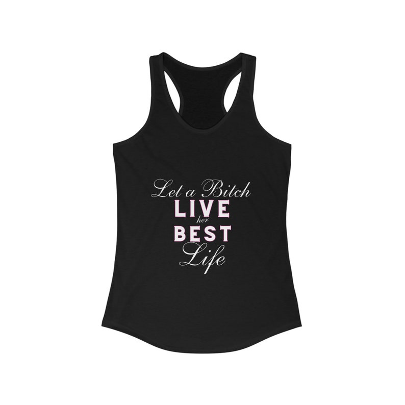 Lustiges Damen Racerback Tank Let a B Live her Best Life Shirt Geschenk für Sie Lustiges Shirt für Frauen Life Your Best Life-Bekleidung Bild 5