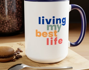 15 oz. Living My Best Life Ceramic Coffee Mug with Colorful Handle and Interior and 3 Color Options | Coffee Lover Gift