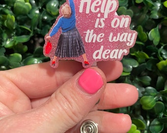 Mrs Doubtfire Help is On the Way Dear Pink Retractable Badge Reel; Student Nurse Badge Reel; Funny Badge Holder; Medical ID Clips