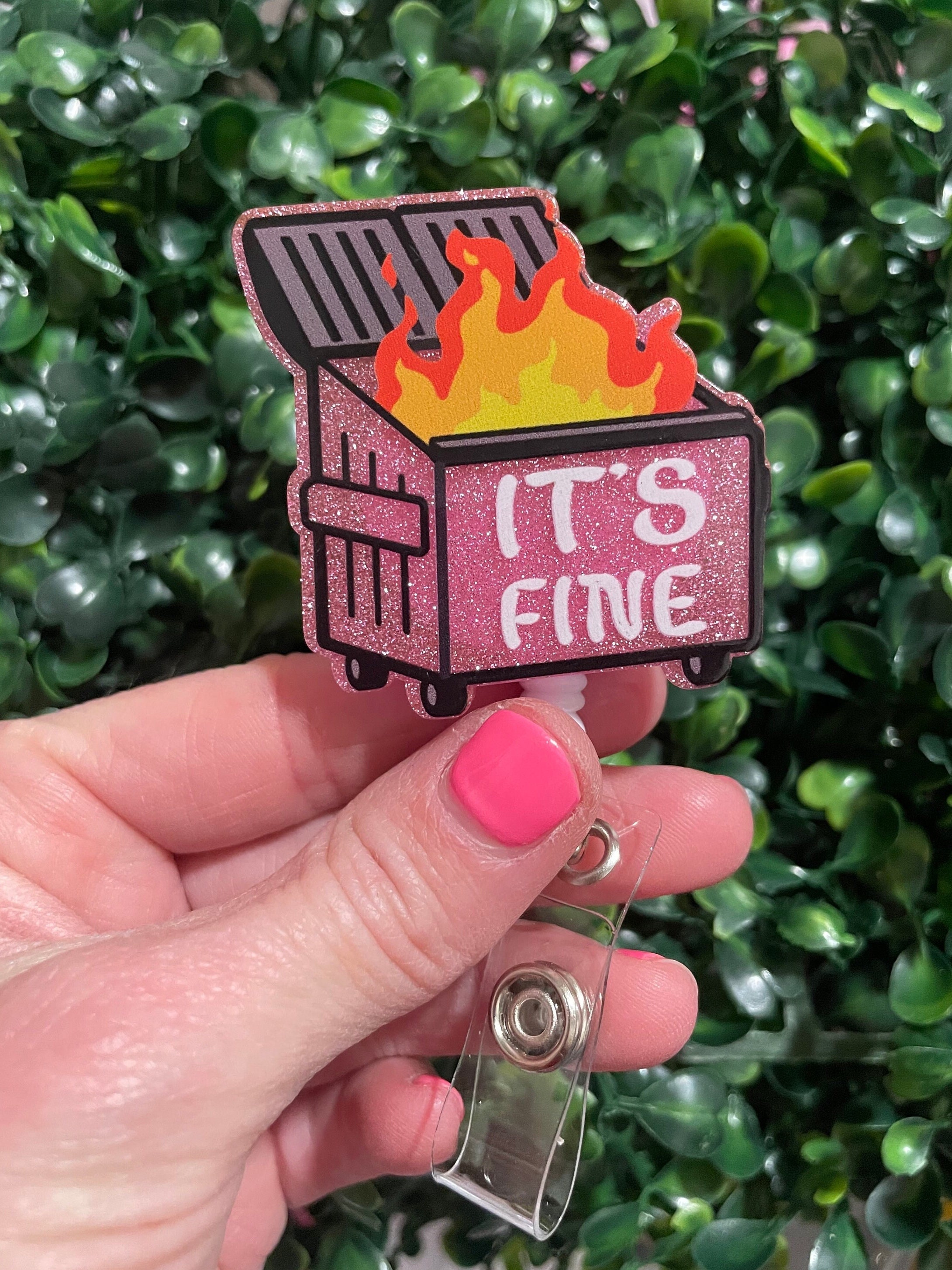 Its Fine Dumpster Fire Pink Retractable Badge Reel Funny ER Nurse