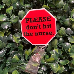 Stop Dont Hit the Nurse Retractable Badge Reel; Nurse ID Badge Holders Clips; Mental Health Psych RN